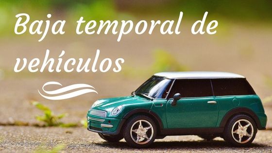 (Español) ¿Cuándo y por qué tramitar una baja temporal de un vehículo?