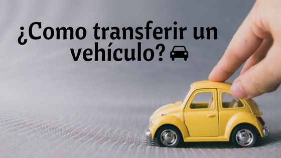 (Español) ¿Cómo transferir un vehículo?